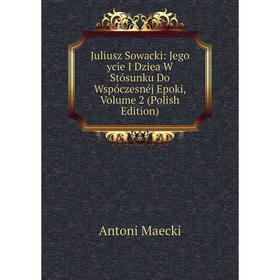 Книга Juliusz Sowacki: Jego ycie I Dziea W Stósunku Do Wspóczesnéj Epoki, Volume 2 (Polish Edition)
Книга Juliusz Sowacki: Jego ycie I Dziea W Stósunku Do Wspóczesnéj Epoki, Volume 2 (Polish Edition)