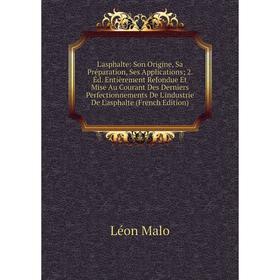 Книга L'asphalte: Son Origine, Sa Préparation, Ses Applications; 2 Éd Entièrement Refondue Et Mise Au Courant Des Derniers Perfectionnements De L'indu
Книга L'asphalte: Son Origine, Sa Préparation, Ses Applications; 2 Éd Entièrement Refondue Et Mise Au Courant Des Derniers Perfectionnements De L'indu