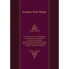 Книга Patrologiae Cursus Completus Series Græca: . Omnium Ss. Patrum, Doctorum, Scriptorumque Ecclasiastico. Volume 40
Книга Patrologiae Cursus Completus Series Græca: . Omnium Ss. Patrum, Doctorum, Scriptorumque Ecclasiastico. Volume 40