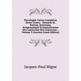 Книга Patrologiae Cursus Completus Series Græca: . Omnium Ss. Patrum, Doctorum, Scriptorumque Ecclasiastico. Volume 9
Книга Patrologiae Cursus Completus Series Græca: . Omnium Ss. Patrum, Doctorum, Scriptorumque Ecclasiastico. Volume 9