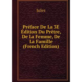 Книга Préface De La 3E Édition Du Prêtre, De La Femme, De La Famille (French Edition)
Книга Préface De La 3E Édition Du Prêtre, De La Femme, De La Famille (French Edition)