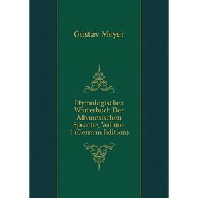 Книга Etymologisches Wörterbuch Der Albanesischen Sprache, Volume 1 (German Edition)
Книга Etymologisches Wörterbuch Der Albanesischen Sprache, Volume 1 (German Edition)
