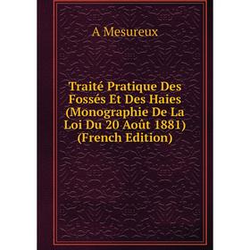 Книга Traité Pratique Des Fossés Et Des Haies (Monographie De La Loi Du 20 Août 1881) (French Edition)
Книга Traité Pratique Des Fossés Et Des Haies (Monographie De La Loi Du 20 Août 1881) (French Edition)