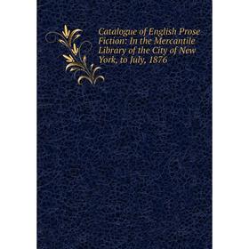 Книга Catalogue of English Prose Fiction: In the Mercantile Library of the City of New York, to July, 1876
Книга Catalogue of English Prose Fiction: In the Mercantile Library of the City of New York, to July, 1876