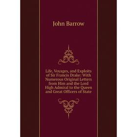 Книга Life, Voyages, and Exploits of Sir Francis Drake: With Numerous Original Letters from Him and the Lord High Admiral to the Queen and Great Offic
Книга Life, Voyages, and Exploits of Sir Francis Drake: With Numerous Original Letters from Him and the Lord High Admiral to the Queen and Great Offic