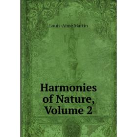 Книга Harmonies of Nature, Volume 2
Книга Harmonies of Nature, Volume 2