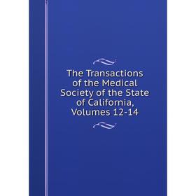 Книга The Transactions of the Medical Society of the State of California, Volumes 12-14
Книга The Transactions of the Medical Society of the State of California, Volumes 12-14