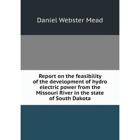 Книга Report on the feasibility of the development of hydro electric power from the Missouri River in the state of South Dakota
Книга Report on the feasibility of the development of hydro electric power from the Missouri River in the state of South Dakota
