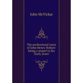 Книга The professional years of John Henry Hobart: being a sequel to his Early years
Книга The professional years of John Henry Hobart: being a sequel to his Early years
