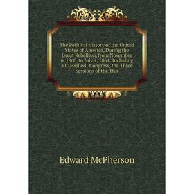 Книга The Political History of the United States of America, During the Great Rebellion, from November 6, 1860, to July 4, 1864
Книга The Political History of the United States of America, During the Great Rebellion, from November 6, 1860, to July 4, 1864