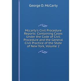 Книга Mccarty's Civil Procedure Reports: Containing Cases Under the Code of Civil Procedure and the General Civil Practice of the State of New York
Книга Mccarty's Civil Procedure Reports: Containing Cases Under the Code of Civil Procedure and the General Civil Practice of the State of New York
