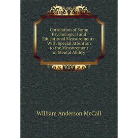 Книга Correlation of Some Psychological and Educational Measurements: With Special Attention to the Measurement of Mental Ability
Книга Correlation of Some Psychological and Educational Measurements: With Special Attention to the Measurement of Mental Ability
