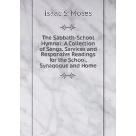 Книга The Sabbath-School Hymnal: A Collection of Songs, Services and Responsive Readings for the School, Synagogue and Home
Книга The Sabbath-School Hymnal: A Collection of Songs, Services and Responsive Readings for the School, Synagogue and Home
