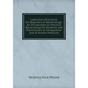 Книга Laboratory Directions for Beginners in Bacteriology: An Introduction to Practical Bacteriology for Students and Practitioners of Comparative
Книга Laboratory Directions for Beginners in Bacteriology: An Introduction to Practical Bacteriology for Students and Practitioners of Comparative