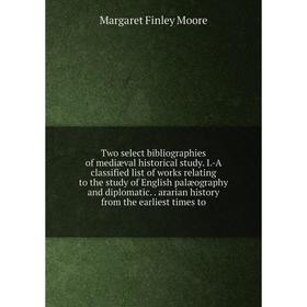 Книга Two select bibliographies of mediæval historical study. I.-A classified list of works relating to the study of English palæography and diplomati
Книга Two select bibliographies of mediæval historical study. I.-A classified list of works relating to the study of English palæography and diplomati