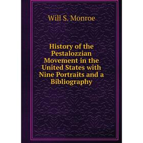 Книга History of the Pestalozzian Movement in the United States with Nine Portraits and a Bibliography
Книга History of the Pestalozzian Movement in the United States with Nine Portraits and a Bibliography