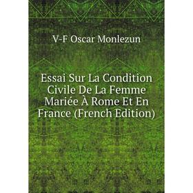 Книга Essai Sur La Condition Civile De La Femme Mariée À Rome Et En France (French Edition)
Книга Essai Sur La Condition Civile De La Femme Mariée À Rome Et En France (French Edition)