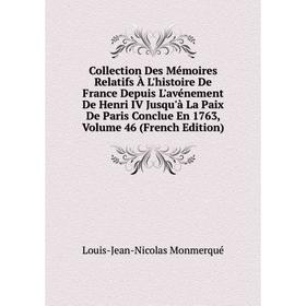 Книга Collection Des Mémoires Relatifs À L'histoire De France Depuis L'avénement De Henri IV Jusqu'à La Paix De Paris Conclue En 1763, Volume 46 (Fren
Книга Collection Des Mémoires Relatifs À L'histoire De France Depuis L'avénement De Henri IV Jusqu'à La Paix De Paris Conclue En 1763, Volume 46 (Fren