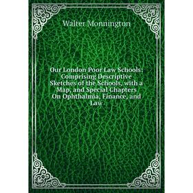 Книга Our London Poor Law Schools: Comprising Descriptive Sketches of the Schools, with a Map, and Special Chapters On Ophthalmia, Finance, and Law
Книга Our London Poor Law Schools: Comprising Descriptive Sketches of the Schools, with a Map, and Special Chapters On Ophthalmia, Finance, and Law