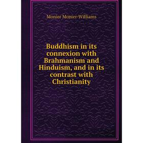 Книга Buddhism in its connexion with Brahmanism and Hinduism, and in its contrast with Christianity
Книга Buddhism in its connexion with Brahmanism and Hinduism, and in its contrast with Christianity