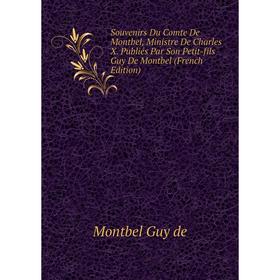Книга Souvenirs Du Comte De Montbel, Ministre De Charles X. Publiés Par Son Petit-fils Guy De Montbel (French Edition)
Книга Souvenirs Du Comte De Montbel, Ministre De Charles X. Publiés Par Son Petit-fils Guy De Montbel (French Edition)