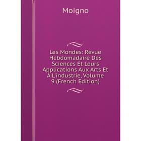 Книга Les Mondes: Revue Hebdomadaire Des Sciences Et Leurs Applications Aux Arts et à l'industrie, Volume 9 
Книга Les Mondes: Revue Hebdomadaire Des Sciences Et Leurs Applications Aux Arts et à l'industrie, Volume 9