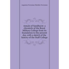 Книга Annals of Sandhurst: a chronicle of the Royal Military College from its foundation to the present day, with a sketch of the history of the Staff
Книга Annals of Sandhurst: a chronicle of the Royal Military College from its foundation to the present day, with a sketch of the history of the Staff