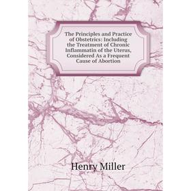 Книга The Principles and Practice of Obstetrics: Including the Treatment of Chronic Inflammatin of the Uterus, Considered As a Frequent Cause of Abort
Книга The Principles and Practice of Obstetrics: Including the Treatment of Chronic Inflammatin of the Uterus, Considered As a Frequent Cause of Abort