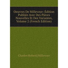 Книга Oeuvres De Millevoye: Édition Publiée Avec Des Pièces Nouvelles Et Des Variantes, Volume 2
Книга Oeuvres De Millevoye: Édition Publiée Avec Des Pièces Nouvelles Et Des Variantes, Volume 2