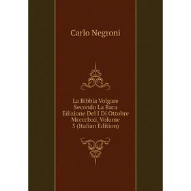Книга La Bibbia Volgare Secondo La Rara Edizione Del I Di Ottobre Mcccclxxi, Volume 5
Книга La Bibbia Volgare Secondo La Rara Edizione Del I Di Ottobre Mcccclxxi, Volume 5