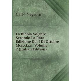 Книга La Bibbia Volgare Secondo La Rara Edizione Del I Di Ottobre Mcccclxxi, Volume 2
Книга La Bibbia Volgare Secondo La Rara Edizione Del I Di Ottobre Mcccclxxi, Volume 2