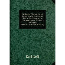 Книга De Paulo Diacono Festi Epitomatore Programm Der K. Studienanstalt Kaiserslautern Für Das Schuljahr 1890-91 (German Edition)
Книга De Paulo Diacono Festi Epitomatore Programm Der K. Studienanstalt Kaiserslautern Für Das Schuljahr 1890-91 (German Edition)
