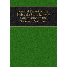 Книга Annual Report of the Nebraska State Railway Commission to the Governor, Volume 9
Книга Annual Report of the Nebraska State Railway Commission to the Governor, Volume 9