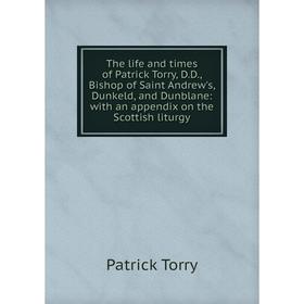 Книга The life and times of Patrick Torry, D.D., Bishop of Saint Andrew's, Dunkeld, and Dunblane: with an appendix on the Scottish liturgy
Книга The life and times of Patrick Torry, D.D., Bishop of Saint Andrew's, Dunkeld, and Dunblane: with an appendix on the Scottish liturgy