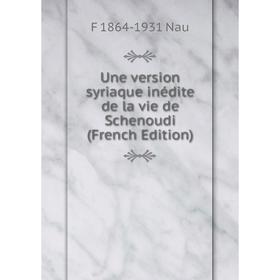 Книга Une version syriaque inédite de la vie de Schenoudi (French Edition) 
Книга Une version syriaque inédite de la vie de Schenoudi (French Edition)