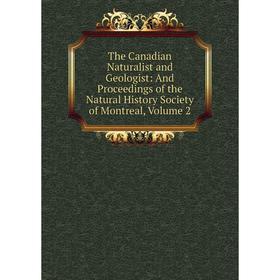 Книга The Canadian Naturalist and Geologist: And Proceedings of the Natural History Society of Montreal, Volume 2
Книга The Canadian Naturalist and Geologist: And Proceedings of the Natural History Society of Montreal, Volume 2