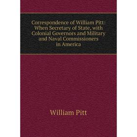 Книга Correspondence of William Pitt: When Secretary of State, with Colonial Governors and Military and Naval Commissioners in America
Книга Correspondence of William Pitt: When Secretary of State, with Colonial Governors and Military and Naval Commissioners in America