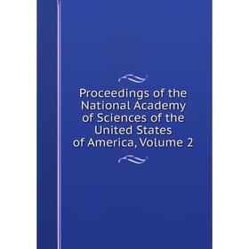 Книга Proceedings of the National Academy of Sciences of the United States of America, Volume 2
Книга Proceedings of the National Academy of Sciences of the United States of America, Volume 2