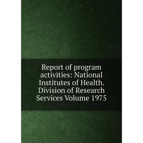Книга Report of program activities: National Institutes of Health. Division of Research Services Volume 1975
Книга Report of program activities: National Institutes of Health. Division of Research Services Volume 1975