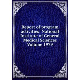 Книга Report of program activities: National Institute of General Medical Sciences Volume 1979
Книга Report of program activities: National Institute of General Medical Sciences Volume 1979