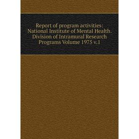 Книга Report of program activities: National Institute of Mental Health. Division of Intramural Research Programs Volume 1975 v.1
Книга Report of program activities: National Institute of Mental Health. Division of Intramural Research Programs Volume 1975 v.1
