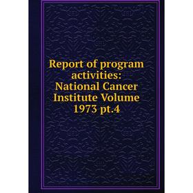 Книга Report of program activities: National Cancer Institute Volume 1973 pt.4
Книга Report of program activities: National Cancer Institute Volume 1973 pt.4