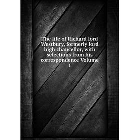 Книга The life of Richard lord Westbury, formerly lord high chancellor, with selections from his correspondence Volume 1
Книга The life of Richard lord Westbury, formerly lord high chancellor, with selections from his correspondence Volume 1