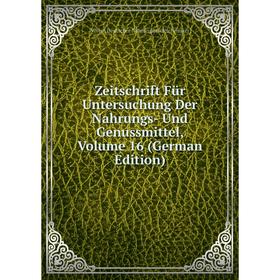 Книга Zeitschrift Für Untersuchung Der Nahrungs- Und Genussmittel, Volume 16 (German Edition)
Книга Zeitschrift Für Untersuchung Der Nahrungs- Und Genussmittel, Volume 16 (German Edition)