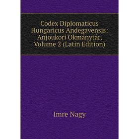 Книга Codex Diplomaticus Hungaricus Andegavensis: Anjoukori Okmánytár, Volume 2 (Latin Edition)
Книга Codex Diplomaticus Hungaricus Andegavensis: Anjoukori Okmánytár, Volume 2 (Latin Edition)