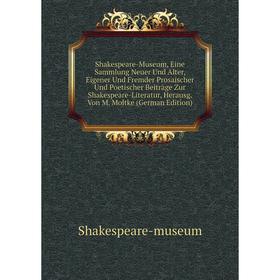 Книга Shakespeare-Museum, Eine Sammlung Neuer Und Alter, Eigener Und Fremder Prosaischer Und Poetischer Beiträge Zur Shakespeare-Literatur, Herausg. V
Книга Shakespeare-Museum, Eine Sammlung Neuer Und Alter, Eigener Und Fremder Prosaischer Und Poetischer Beiträge Zur Shakespeare-Literatur, Herausg. V