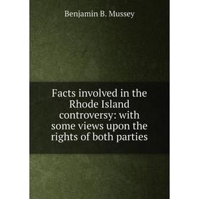 Книга Facts involved in the Rhode Island controversy: with some views upon the rights of both parties
Книга Facts involved in the Rhode Island controversy: with some views upon the rights of both parties