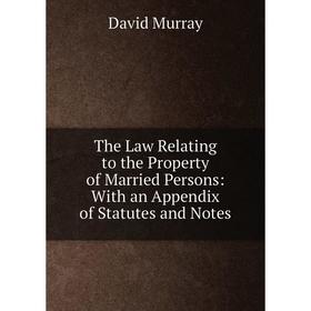 Книга The Law Relating to the Property of Married Persons: With an Appendix of Statutes and Notes
Книга The Law Relating to the Property of Married Persons: With an Appendix of Statutes and Notes