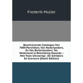 Книга Beschrijvende Catalogus Van 7000 Portretten, Van Nederlanders, En Van Buitenlanders, Tot Nederland in Betrekking Staande.: Met Twee Uitvoerige.
Книга Beschrijvende Catalogus Van 7000 Portretten, Van Nederlanders, En Van Buitenlanders, Tot Nederland in Betrekking Staande.: Met Twee Uitvoerige.