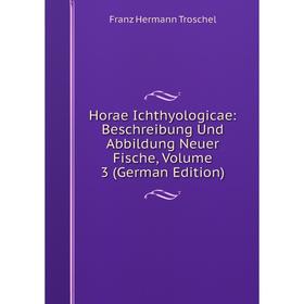 Книга Horae Ichthyologicae: Beschreibung Und Abbildung Neuer Fische, Volume 3 (German Edition)
Книга Horae Ichthyologicae: Beschreibung Und Abbildung Neuer Fische, Volume 3 (German Edition)